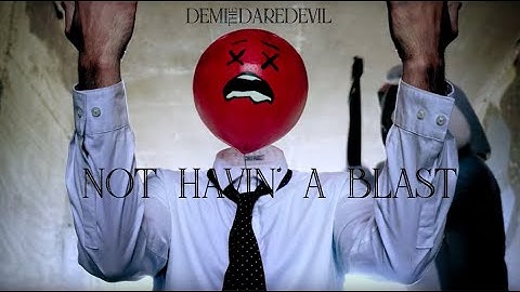 Demi the Daredevil - Not Havin