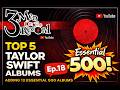 Top 5 Taylor Swift Albums + New Essential 500 Picks 🎧 | Episode 18