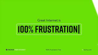 Tachus Fiber Internet – 100% Frustration-Free