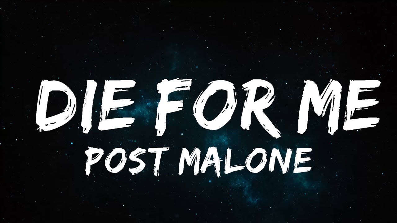 Post Malone - Die For Me (Lyrics) ft. Halsey, Future Post Malone - Die For Me (Lyrics) ft. Halsey, Future