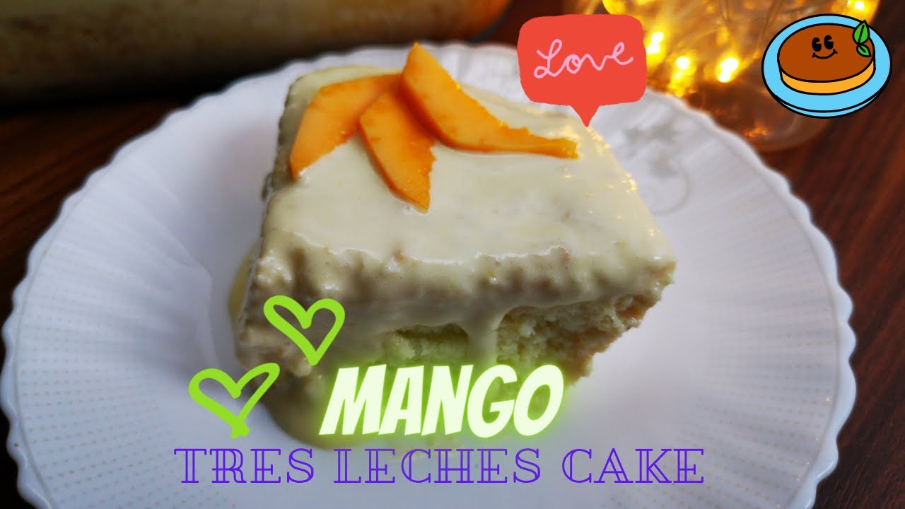 Mango Tres Leches Cake | Three Milk Cake with Mango by The Pinch