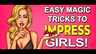 Basic Magic Tricks To Impress Girls