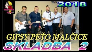 Video thumbnail of "GIPSY PETO MALCICE 2018 SKLADBA 2"