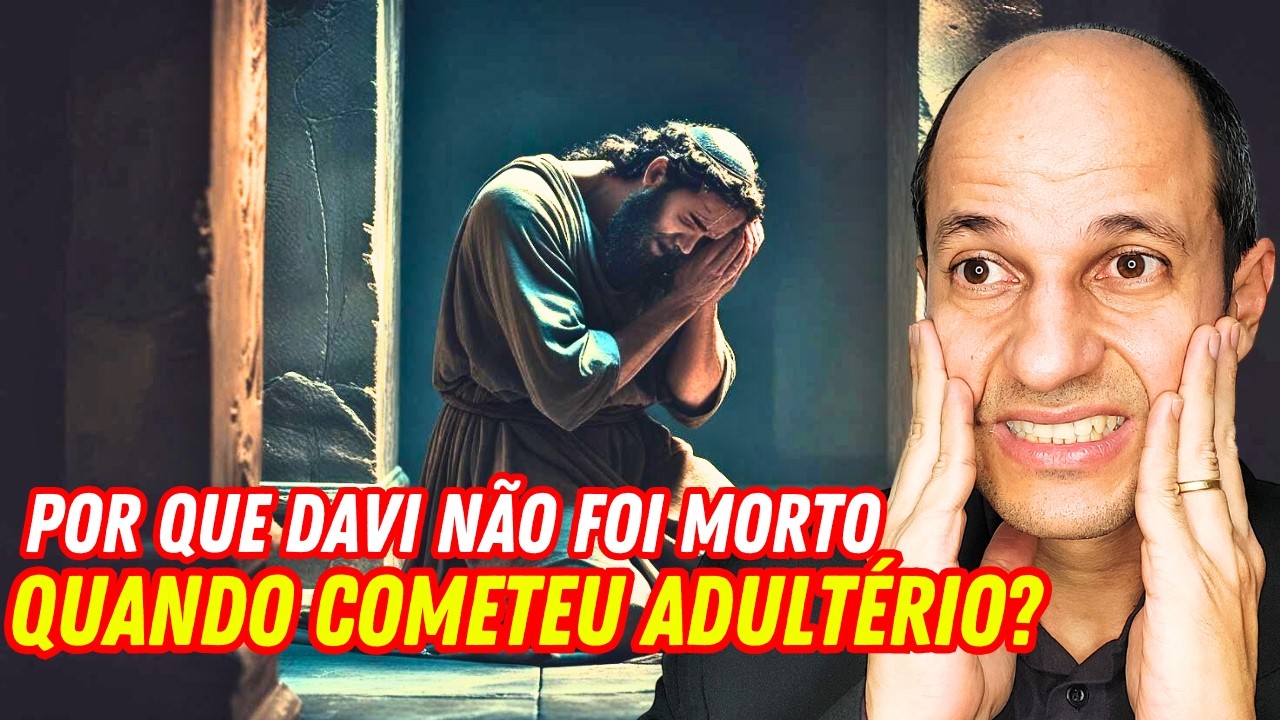Por que o rei Davi NÃO FOI MORTO pelo seu ADULTÉRIO como manda Levítico 