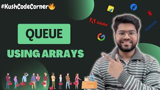 IMPLEMENTATION OF QUEUE USING ARRAYS 🖥️ | Kush Code Corner🔥