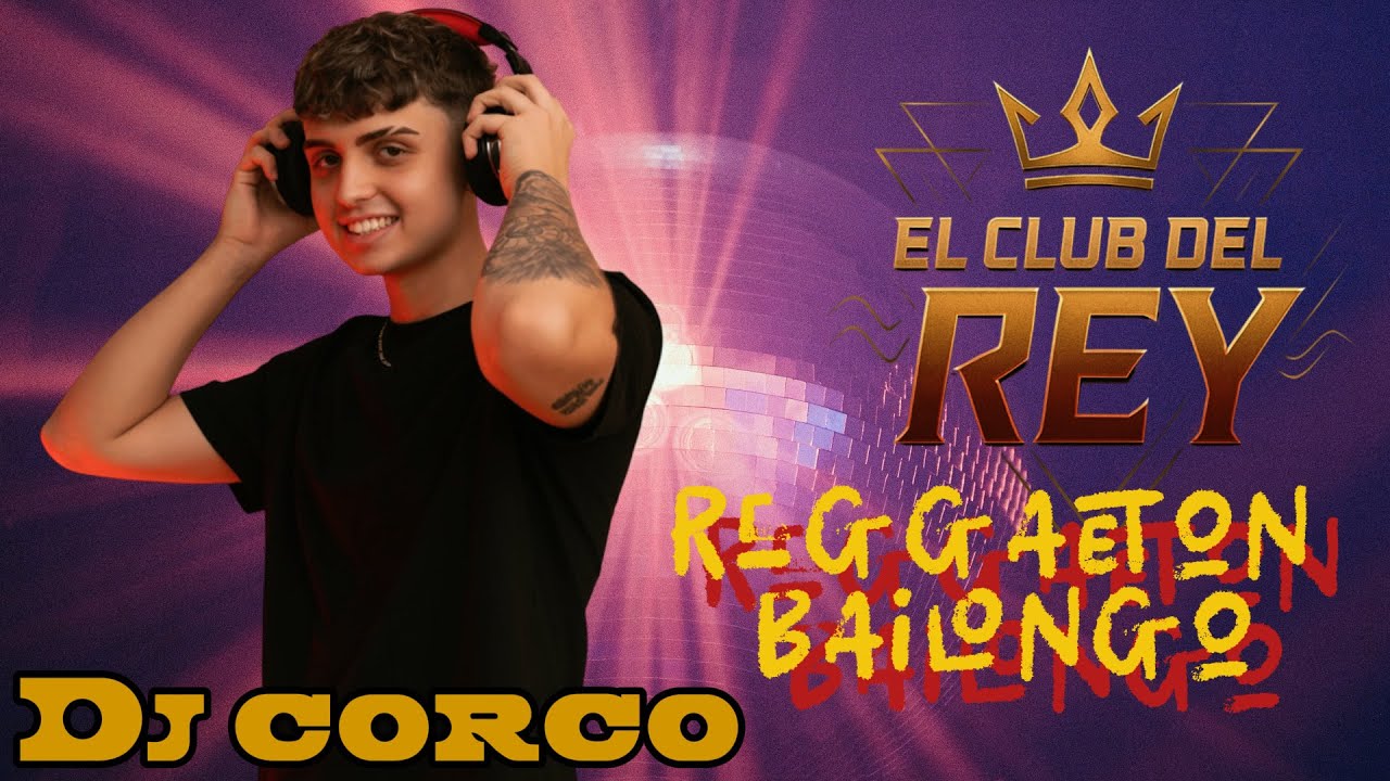 Club Del Rey El Club Del Rey 006 - invitado DJ CORCO (#reggaeton #urbano #trap # ...