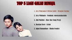 TOP 5 LAGU GALAU REMAJA  - Durasi: 19:50. 