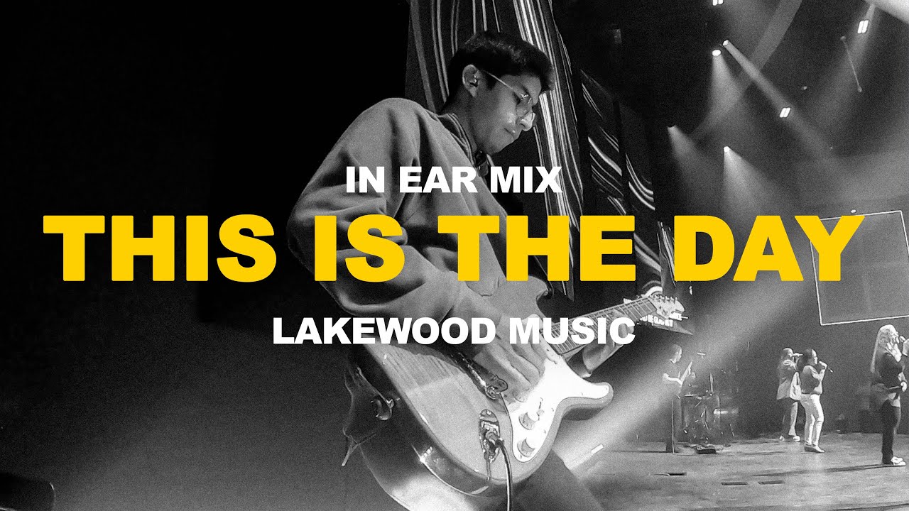 This Is The Day Lakewood Music In Ear Mix YouTube This is the day lakewood music in ear mix youtube