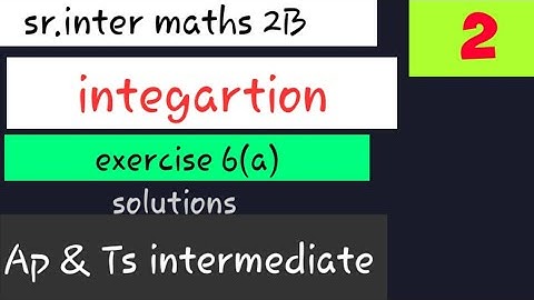 maths 2b||integartion||exercise 6a||part 2||2020||telugu||maths||TS & AP intermaths||naveenreddy