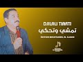 Djilali Tiarti تمشي وتحكي 