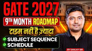 GATE 2027 | 9th Month Roadmap  | Time nhi hai zyada | schedule | subject sequence