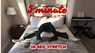 5 minute in bed stretch!