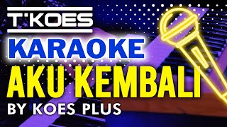 T'KOES KARAOKE - Aku Kembali (Koes Plus Vol.12/1974)