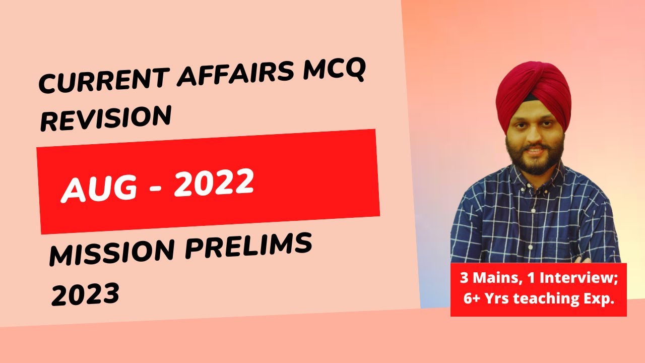 Monthly Current Affairs Revision - Aug 2022 | Mission Prelims 2023 by Shubhashish Rehal