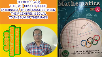 LECTURE #92 THEOREM 10.4(a) IF TWO CIRCLES ..DISTANCE B/W THEIR CENTRES IS EQUAL  SUM OF THEIR RADII