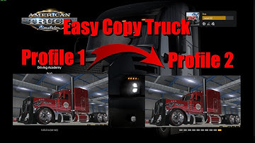 How To Copy Complete Truck From Profile To Profile ATS & ETS 2