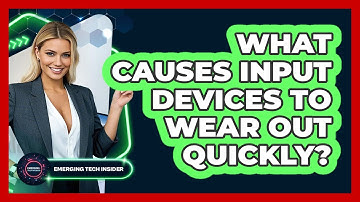 What Causes Input Devices To Wear Out Quickly? - Emerging Tech Insider