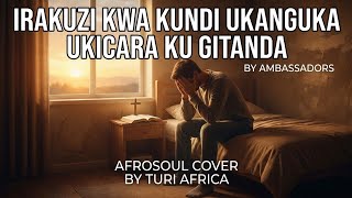 Turi africa: ibyo unyuramo biruhije ni ibyigihe gito by ambassadors afrosoul cover 