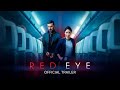 RED EYE SEASON 1 – Official Trailer