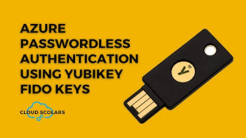 Azure Passwordless Authentication using Yubikey FIDO Keys