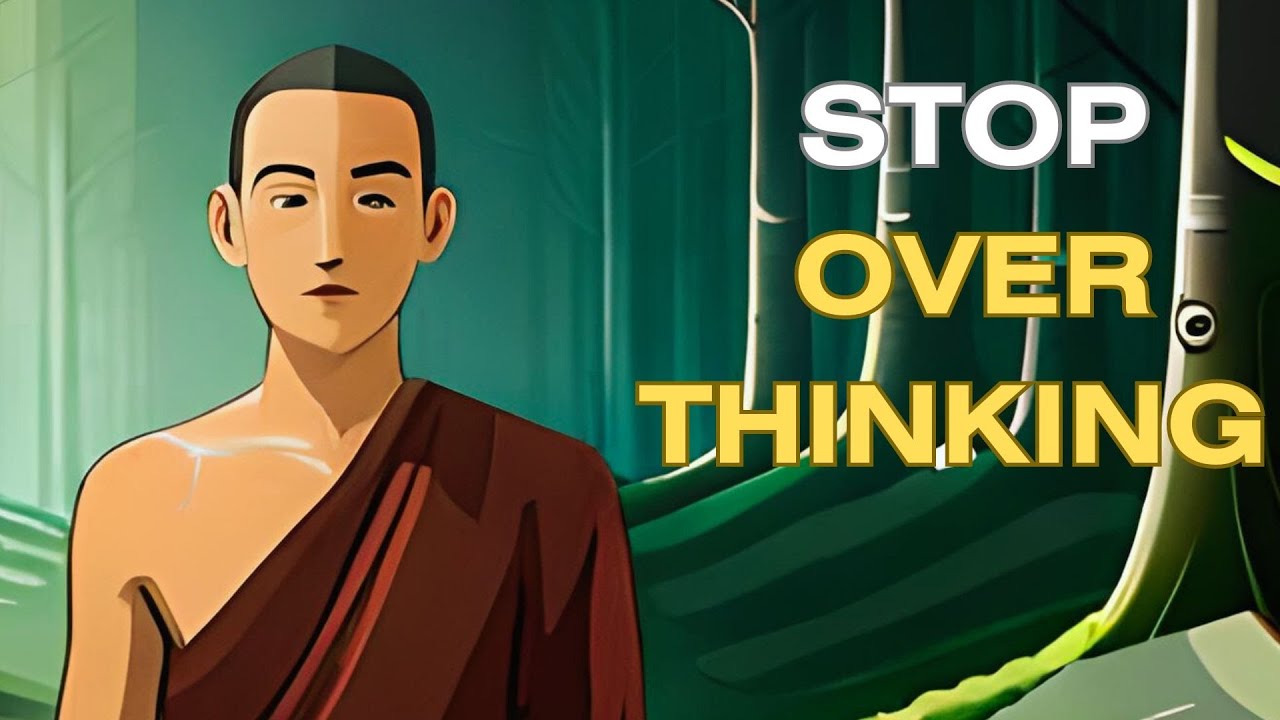 How To Stop Over Thinking ? A Short Zen Story That Will Change Your ...