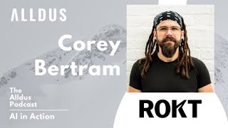 AI in Action E246: Corey Bertram, Chief Technology Officer at Rokt