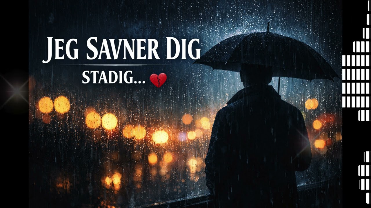 Jeg Savner Dig Stadig | Official Visualizer  | Dansk Sad Song