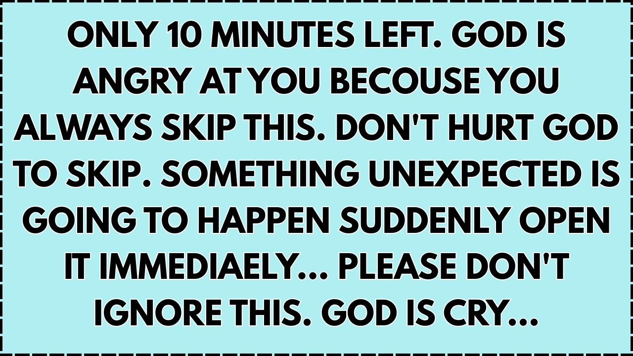 ♾️ ONLY 10 MINUTES LEFT. GOD IS ANGRY AT YOU BECOUSE YOU ALWAYS SKIP THIS. DON'T HURT GOD TO...