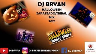 DJ BRYAN Halloween Zapateado/Tribal MIX 2017