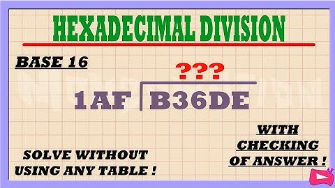 Base 16 | HEXADECIMAL DIVISION with Checking of Answer, Easiest Method and Practice Test