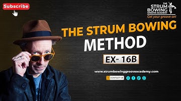 The Strum Bowing Method Ex  16B
