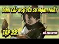 Tập 22 | Đỉnh Cấp Ngự Yêu Sư Mạnh Nhất | Tiểu Oanh VietSub