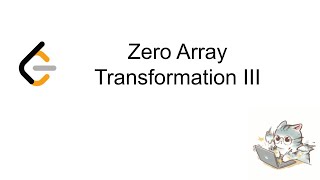Zero Array Transformation III - 5/22/25