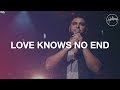 Love Knows No End - Hillsong Worship