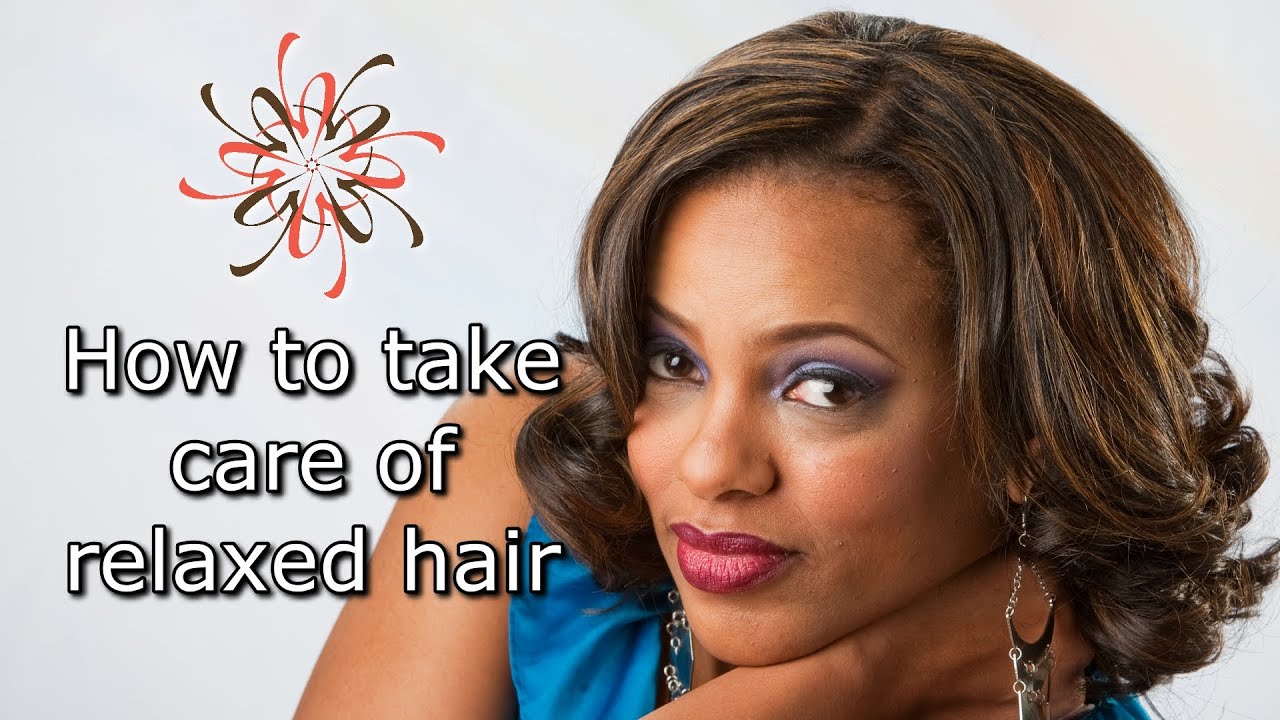 How To Take Care Of Relaxed Hair YouTube