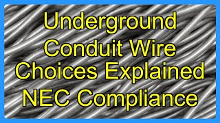 Underground Conduit Wire Choices Explained NEC Compliance