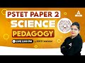Pstet paper 2 preparation  science pedagogy by kirti maam