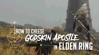 How to Cheese Godskin Apostle at Windmill Village (Altus Plateau) in Elden Ring (Easy Kill) Profile