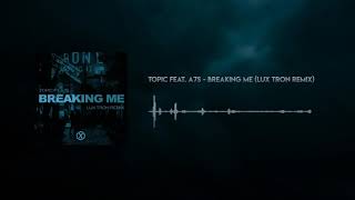 Topic ft. A7S - Breaking Me (Lux Tron Remix) Resimi