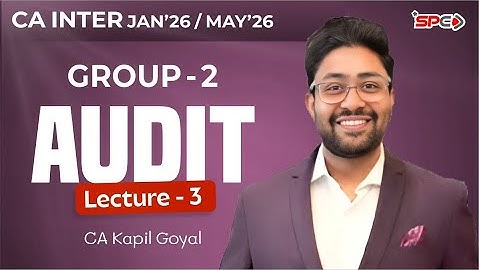 CA Inter Group 2 Audit Lecture 3 |  Jan / May 26  |  CA Kapil Goyal | SPC