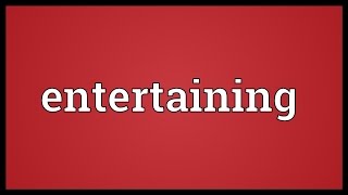Entertaining Meaning