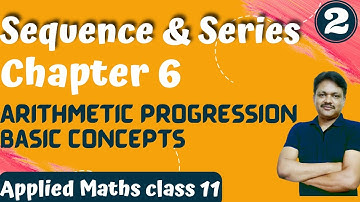Arithmetic Progression Basic Concepts || Lecture- 2 | Sequence and Series Ch- 6 | class 11 | 2022-23