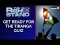 The tiranga news  world affairs  trivia fun on tiranga  events  the right stand  cnn news18