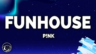 P!nk - Funhouse (Lyrics)