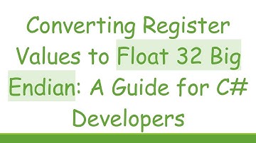 Converting Register Values to Float 32 Big Endian: A Guide for C#  Developers