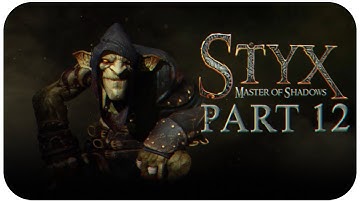 Styx: Master of Shadows (Gameplay - Part 12) [1080p][60fps][PC]