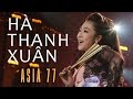 LK Tình Đẹp Xót Xa, Tình Đau - Hà Thanh Xuân | ASIA 77