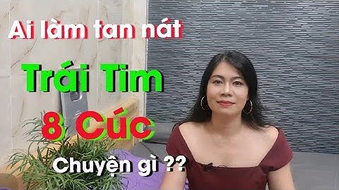 Chuyện gì đây ? Ai đã làm tan nát Trái Tim 8 Cúc ?