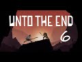 UNTO THE END | Capitulo 6 | Final