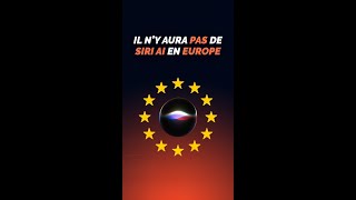 Le nouveau Siri ne sera pas dispo en Europe ?!